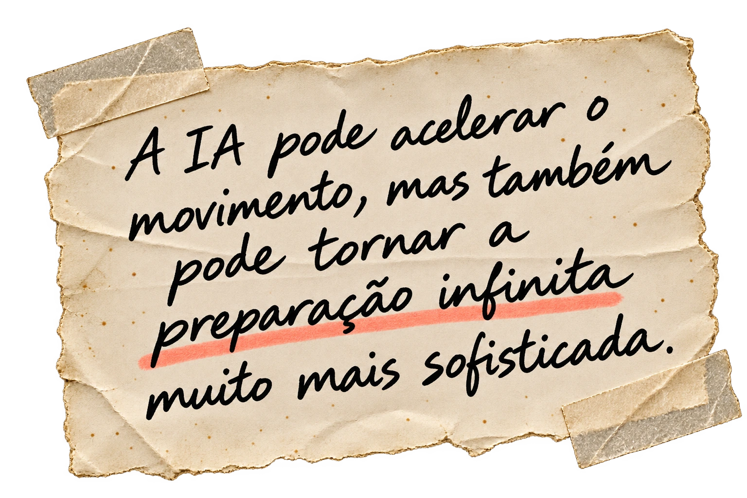 A IA pode acelerar o movimento, mas também pode tornar a preparação infinita muito mais sofisticada.